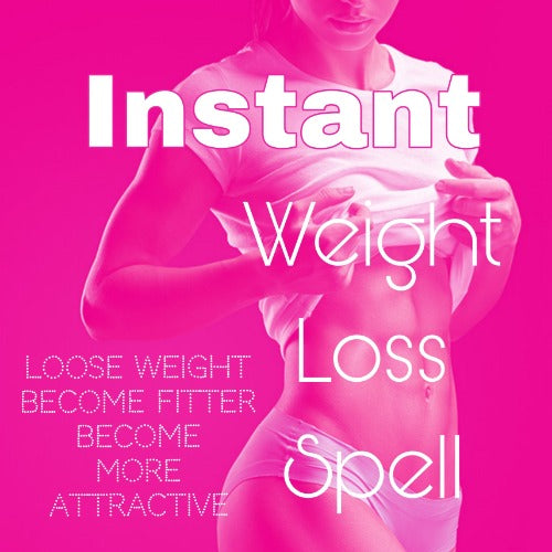 Instant Weight Loss Spell